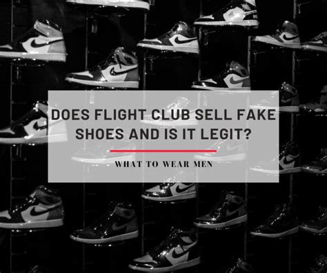 is flight club sell fake shoes|is flight club legit 2022.